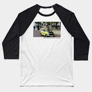 Mr. Bean Le Mans, Colorized. Baseball T-Shirt